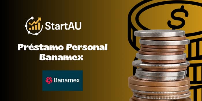Préstamo Personal Banamex: Vea todo lo que necesita saber